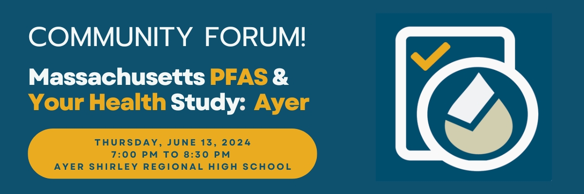 MA PFAS & Your Health Study Ayer Forum
