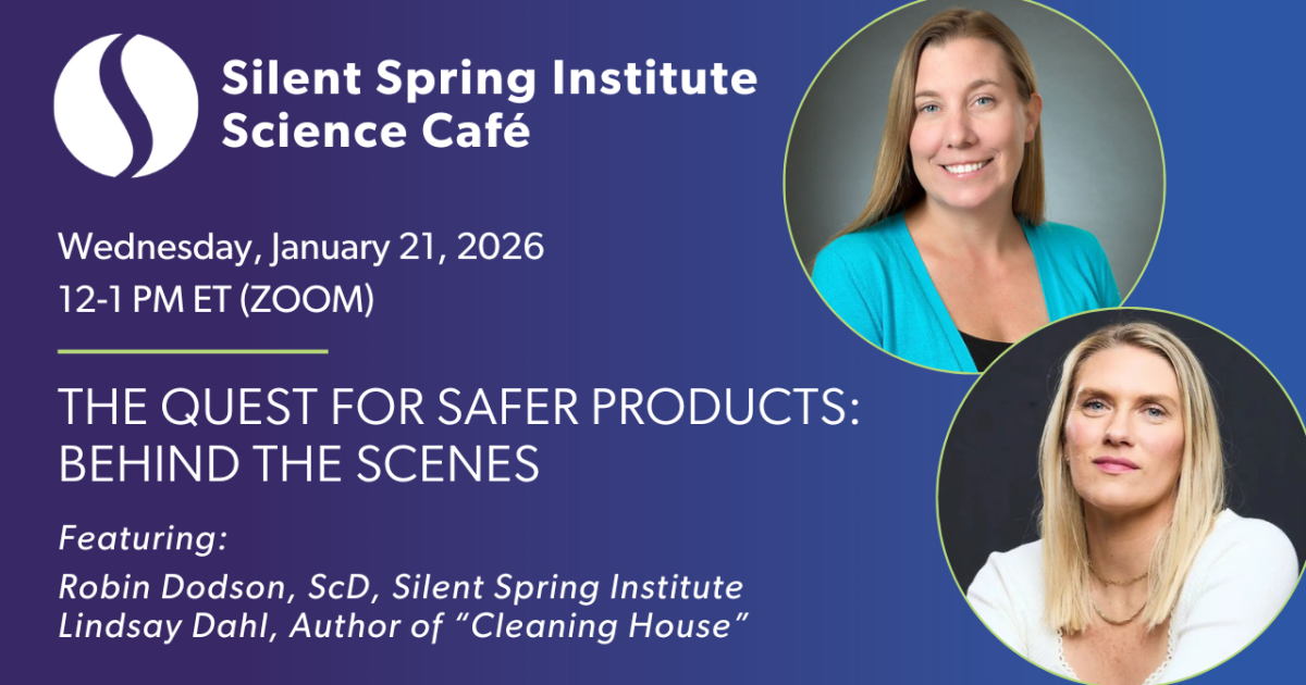 Science Café: The Quest for Safer Products | Silent Spring Institute